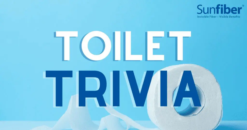 Sunfiber Toilet Trivia